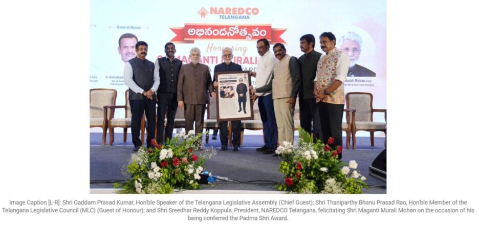 NAREDCO Telangana Celebrates the Legacy of Padma Shri Awardee Shri Murali Mohan